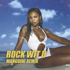 Rock Wit U (Manguini Remix)
