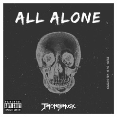 All Alone (Prod. by D. Valentino)