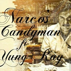 Narco's-Candyman ft Yung Ray Prod. By Candyman