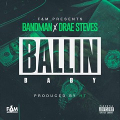 Ballin Baby- Bandman X Drae Steves