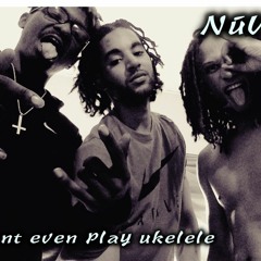 NuWav. - I don't even play ukelele Ft. Kozzy X Devvy Di$E X Wierdo Da Spartan (Stuntin)