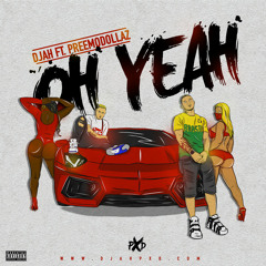 Djah x PreemoDollaz - OH YEAH (official)