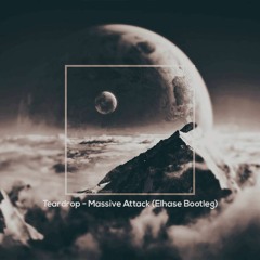 Teardrop - Massive Attack (Elhase Bootleg)[Champas Master] Preview