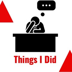 Things I Did