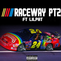 RACEWAY PT.2  FT LILPAT (PROD. OGA$HI & RACEBOI)