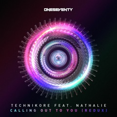 Technikore Feat. Nathalie - Calling Out To You (Redux) // Available @ www.oneseventy.net