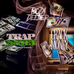 BoDi Deeder - Trap Money Crack Money