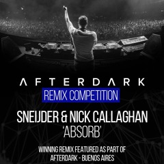 Sneijder & Nick Callaghan - Absorb (R.E.L.O.A.D. Remix) [AFTERDARK REMIX CONTEST]