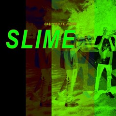 Slime Ft. JB2800