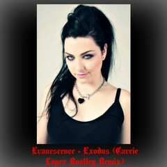 Evanescence - Exodus (Carrie Lopez Bootleg Remix)
