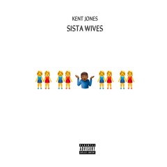 Kent Jones - Sista Wife (Prod. by Illa Da Producer)