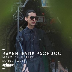 Rinse France - Raven Invite Pachuco   18 Juillet 2017