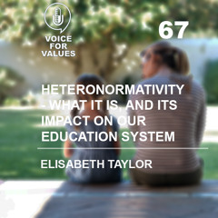 Voice for Values - Heteronormativity and its impact on education