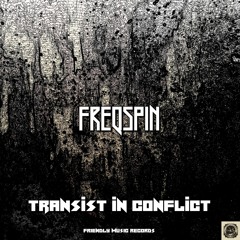 Freqspin - Transist in Conflict EP - Preview