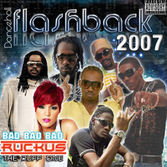 RUCKUS - Dancehall Flashback 2007 (RAW)