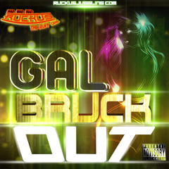 RUCKUS - GAL Bruck Out (RAW)