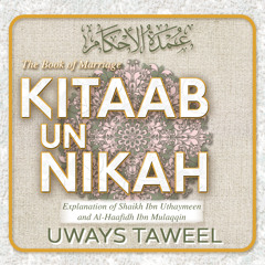 Lesson 03 - The Book of Marriage - Umdatul Ahkām - Uways At-Taweel