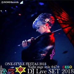DJ Festival Live MIX (ONE-STYLE FESTAS 2018 LIVE-SET h#2)✡47✡