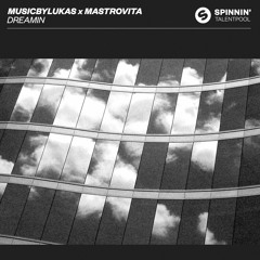 MusicbyLUKAS X Mastrovita - Dreamin [OUT NOW]