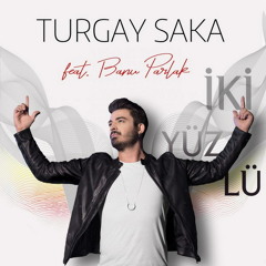 Turgay Saka Ft. Banu Parlak - İki Yüzlü(2018)320 Kbps