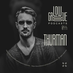 PODCAST #44 LOW GROOVE RECORDS - THURMAN