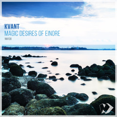 Kvant - Magic Desires of Einore (Original Mix)