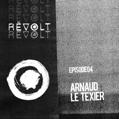 REVOLT Radio : Episode 04 - Arnaud Le Texier