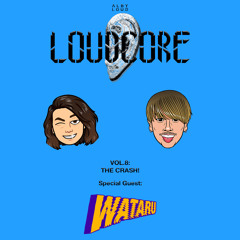 Alby Loud presents: Loudcore Mix Vol.8: The Crash! 💥 [Special Guest: WATARU]