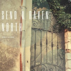 Una luna -Send A Raven North