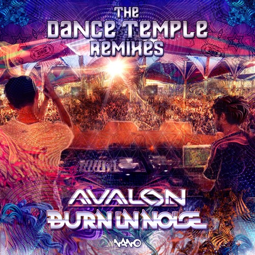 Avalon & Burn In Noise - The Dance Temple Remixes ...NOW OUT!!