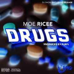 Moe Ricee & Mjay (feat. DJ Shon) - Drugs