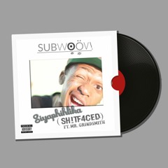 Siyaphihlika (Shitfaced) ft. Mr. Grindsmith