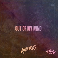 Cyborgs - Out Of My Mind [GV050]