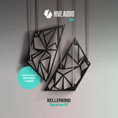 Hive Audio 086 - Kellerkind - Decatune (Anthik Remix)