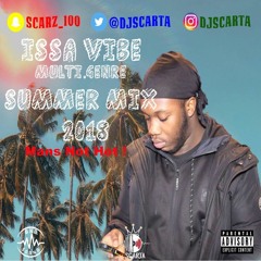 Issa Vibe Multi Genre Summer Mix 2018 | Snap: @DJScarta
