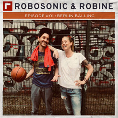 Robosonic & Robine - Berlin Balling [Episode #1]