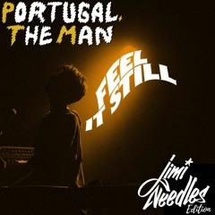 Portugal. The Man - Feel It Still (Jimi Needles Edition)