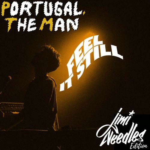 Stream Portugal. The Man - Feel It Still (Jimi Needles Edition) by Jimi  Needles (B-Sides & Rarities) | Listen online for free on SoundCloud