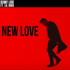 Denny Love - New Love (ft Lil Bird)