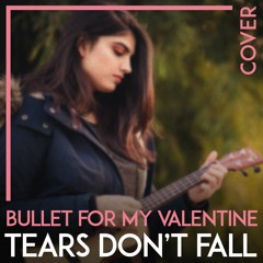 Bullet For My Valentine - Tears Don't Fall (Cover)