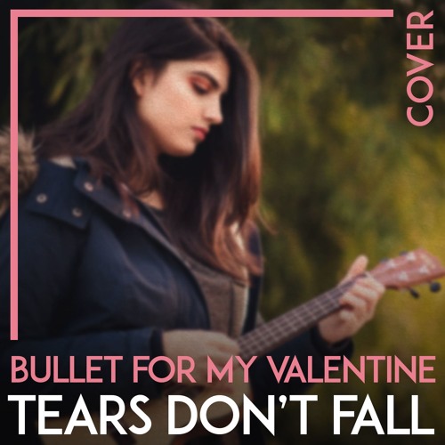 Bullet For My Valentine Tears Don T Fall Cover By Sanya Shahzad