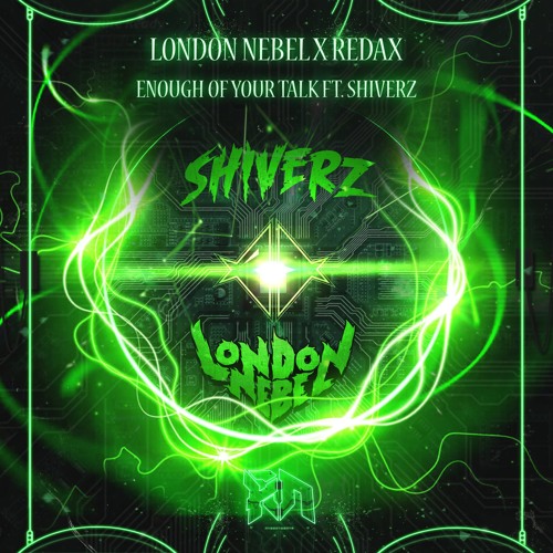London Nebel X Redax - Enough Of Your Talk Feat. Shiverz (Riddim Network Exclusive) Free Download