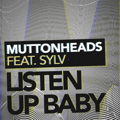 Listen Up Baby (ft. SYLV)