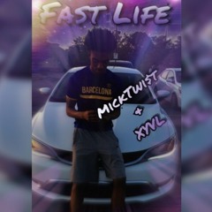 MickTwi$t x XYVL - FastLife (Prod. Dymon)