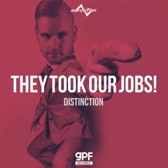 Distinction - They Took Our Jobs! (OFFICIAL PREVIEW)