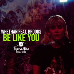 Whethan Feat. Broods– Be Like You (Theemotion Reggae Remix)