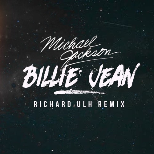 Michael Jackson - Billie Jean (Richard Ulh Remix)