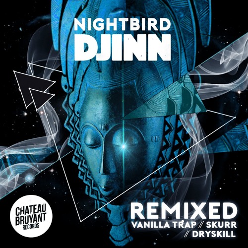 Stream Nightbird Djinn (vanilla trap remix) by CHATEAU BRUYANT