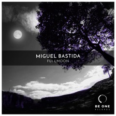 Miguel Bastida - Full Moon (Original Mix)