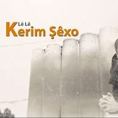 Kerim Şêxo - Lê Lê كريم شيخو
